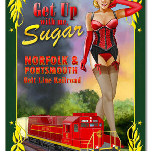 Get Up With Me Pin Up Girl Reproduction Railroad Sign 12x18