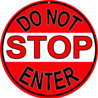 Do Not Stop Enter Warning Metal Sign
