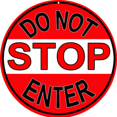 Do Not Stop Enter Warning Metal Sign