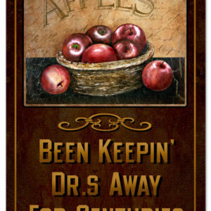 Apples Been Keepin Drs Away for Centuries Sign 12x18