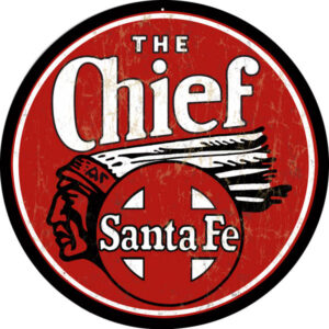 The Santa Fe Chief  Round Railroad Sign