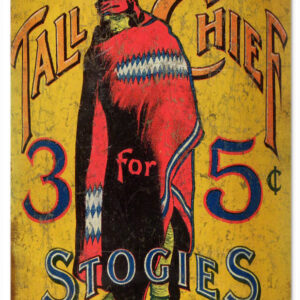 Tall Chief Tobacco Advertisement Sign 9x12