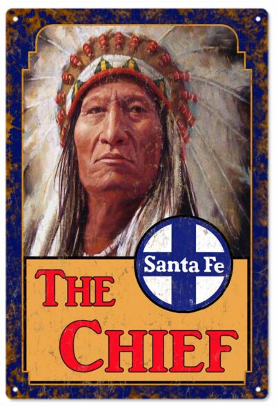 Reproduction The Chief Santa Fe Railroad Sign