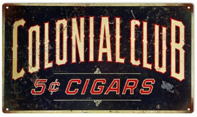 Reproduction Colonial Club 5 Cent Cigars Sign 8x14