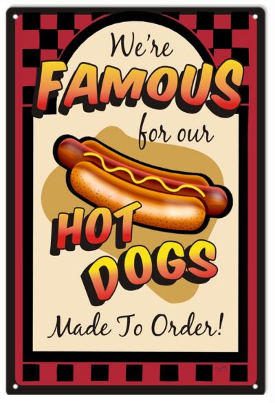 Famous Hot Dogs Made To Order Food Sign