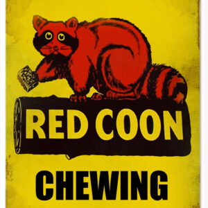 Aged Looking  Red Coon Chewing Tobacco Smoke Sign 12"x 18"