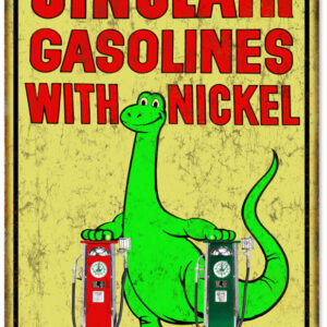 Sinclair Gasoline With Nickel More Miles Per Dollar Sign. 12"x18"