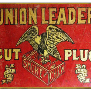 Union Leader Cut Plug Smoke Chew Tobacco Sign.12"x18"