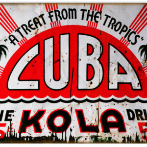 A Treat From The Tropics Cuba The 5 Cent Kola Drink Sign