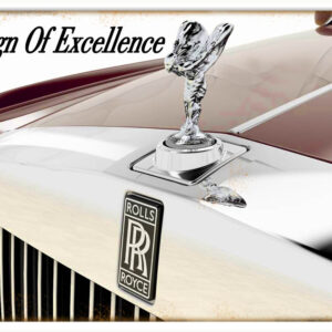 Reproduction Rolls Royce A Sign Of Excellence Sign