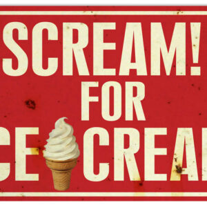 Reproduction Scream For Ice Cream Sign