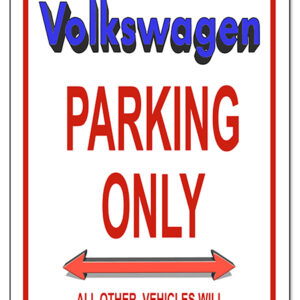 Volkswagen Parking Only Sign 12"x18"