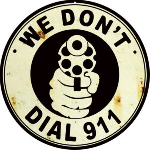 We Dont Dial 911 Gun Warning Vintage Metal Sign 18x18 Round