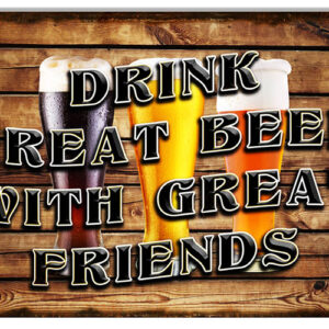Drink Beer With Friends Bar And Restaurant  Sign 12x18