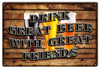 Drink Beer With Friends Bar And Restaurant  Sign 12x18