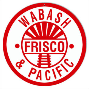 Reproduction Wabash Frisco Pacific Railroad  Sign 14 Round