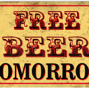 Free Beer Tomorrow Bar Sign 8x14