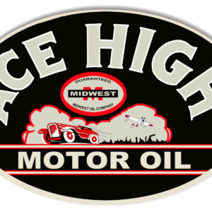 Ace High Motor Oil Reproduction Sign 11x18 Oval