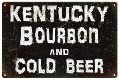 Kentucky Bourbon And Cold Beer Sign 8x14