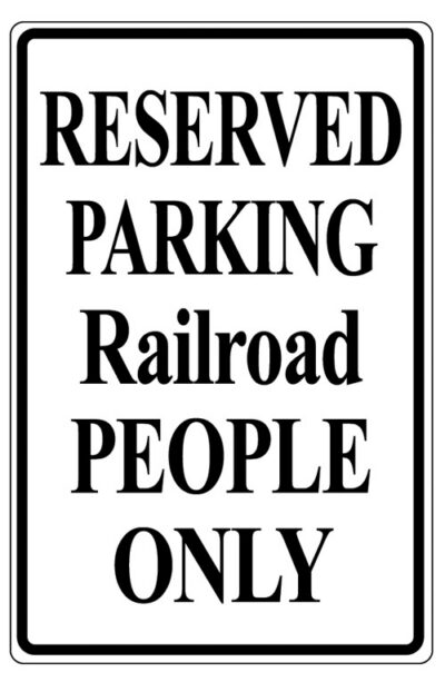 Reserved Parking Railroad People Only Sign 12"x18"