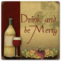 Reproduction Drink Be Merry Wine Sign 12x12