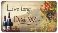 Reproduction Live Long Drink Wine Sign 8x14