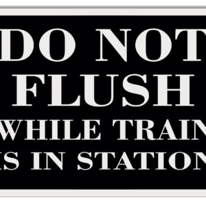 Do Not Flush While Train Is In Station Railroad Metal Sign 9x12