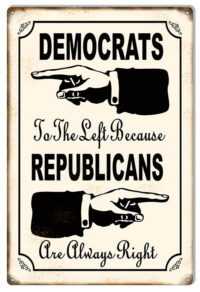 Democrats Reprublicans Political Nostalgic Metal Sign 12x18