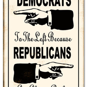 Democrats Reprublicans Political Nostalgic Metal Sign 12x18