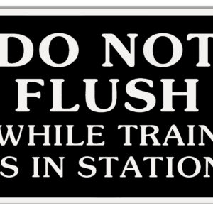 Do Not Flush While Trains In Station Railroad Metal Sign 9x12