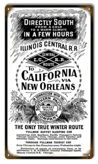 California To New Orleans Illinois Central Southern Pacific Railroad Sign RVG1460