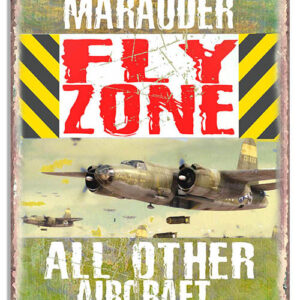 B-26 Marauder Fly Zone Military Plane Metal Sign By Phil Hamilton  RVG1500