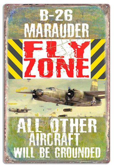 B-26 Marauder Fly Zone Military Plane Metal Sign By Phil Hamilton  RVG1500