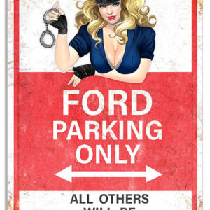 Ford Parking Only Sign With Pin Up Girl Aged Looking Metal 12x18 RVG1541