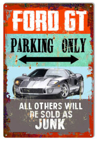 Ford GT Parking Only Metal Sign By Artist Phil Hamilton