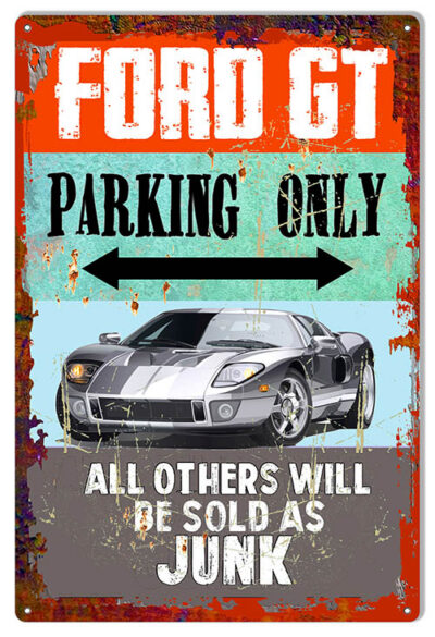 Ford GT Parking Only Metal Sign By Artist Phil Hamilton