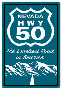 Nevada HWY 50 The Loneliest Road In America Metal Sign 12x18
