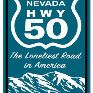 Nevada HWY 50 The Loneliest Road In America Metal Sign 12x18