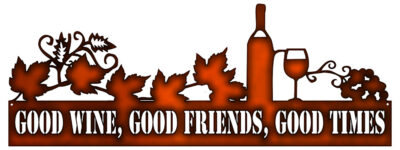 Good Wine, Friends,Times Cut Out Faux Copper Finish Metal Sign 9.8x23