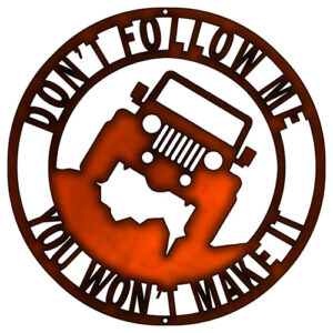 Dont Follow Me Jeep Cut Out Faux Copper Finish Metal Sign 14.5x14.5