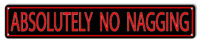 Absolutely No Nagging Man Cave Funny Warning Metal Sign