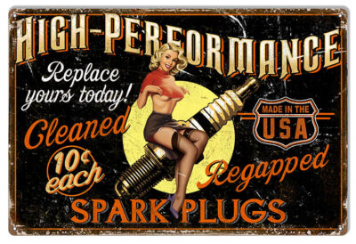 High Performance Spark Plugs Metal Sign By Steve McDonald 12x18