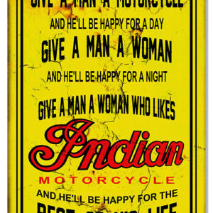 Indian Motorcycle Give A Man A Motorcycle Vintage Metal Sign