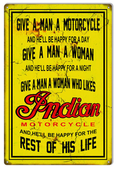 Indian Motorcycle Give A Man A Motorcycle Vintage Metal Sign
