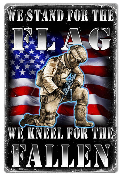 We Stand For The Flag Soldier Military Metal Sign