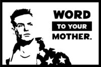 Word To Your Mother