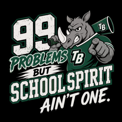 99 Problems But School Spirit Ain't One - 12 Bridges High School Sign